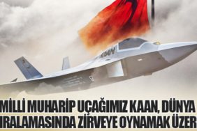 Milli Muharip Uçağımız KAAN, Dünya Sıralamasında Zirveye Oynamak Üzere