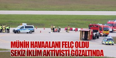 Münih havaalanı felç oldu. Sekiz iklim aktivisti gözaltında