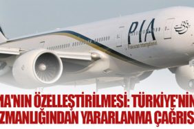 PIA'nın özelleştirilmesi: Türkiye'nin uzmanlığından yararlanma çağrısı
