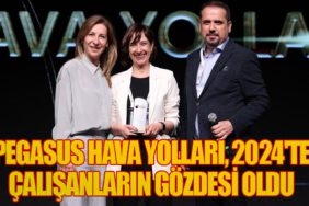 Pegasus Hava Yolları, 2024'te Çalışanların Gözdesi Oldu