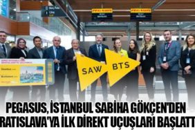 Pegasus Havayolları, İstanbul Sabiha Gökçen'den Bratislava'ya İlk Direkt Uçuşları Başlattı