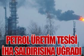 Petrol Üretim Tesisi İHA Saldırısına Uğradı