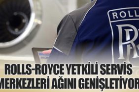 Rolls-Royce Yetkili Servis Merkezleri Ağını Genişletiyor