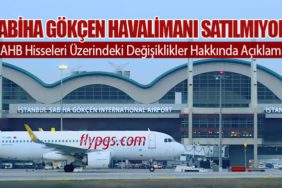 Sabiha Gökçen Havalimanı Satılmıyor: MAHB Hisseleri Üzerindeki Değişiklikler Hakkında Açıklama