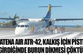 Satena Air ATR-42, kalkış için piste girdiğinde burun dikmesi çöktü