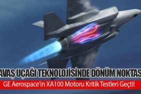 Savaş Uçağı Teknolojisinde Dönüm Noktası: GE Aerospace'in XA100 Motoru Kritik Testleri Geçti!