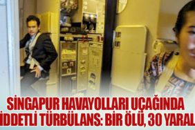 Singapur Havayolları Uçağında Şiddetli Türbülans: Bir Ölü, 30 Yaralı