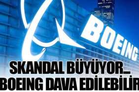 Skandal büyüyor... Boeing dava edilebilir