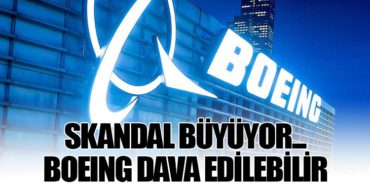 Skandal büyüyor… Boeing dava edilebilir