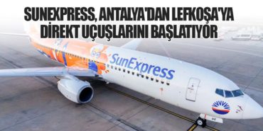 SunExpress, Antalya’dan Lefkoşa’ya Direkt Uçuşlarını Başlatıyor