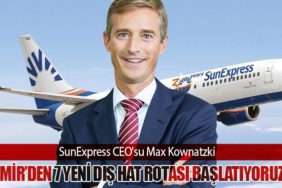 SunExpress CEO'su Max Kownatzki: "İzmir’den 7 Yeni Dış Hat Rotası Başlatıyoruz"