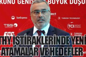 THY İştiraklerinde Yeni Atamalar ve Hedefler