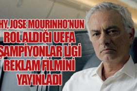 THY, Jose Mourinho'nun Rol Aldığı UEFA Şampiyonlar Ligi Reklam Filmini Yayınladı