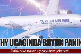THY uçağında büyük panik: Futbolcuları taşıyan uçağa yıldırım isabet etti