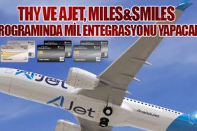 THY ve AJet, Miles&Smiles Programında Mil Entegrasyonu Yapacak
