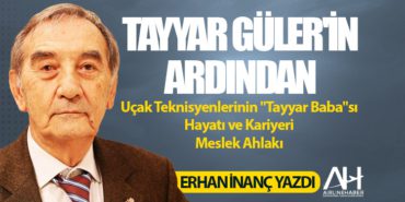 Tayyar Güler’in Ardından: Uçak Teknisyenlerinin “Tayyar Baba”sı