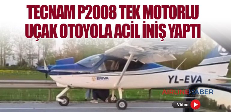 Tecnam P2008 Tek Motorlu Uçak Otoyola Acil İniş Yaptı