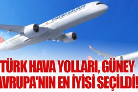 Türk Hava Yolları, Güney Avrupa'nın En İyisi Seçildi!
