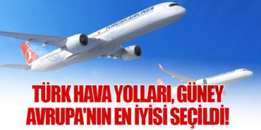 Türk Hava Yolları, Güney Avrupa’nın En İyisi Seçildi!