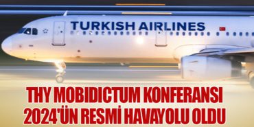 Türk Hava Yolları Mobidictum Konferansı 2024’ün resmi havayolu oldu