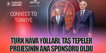 Türk Hava Yolları, Taş Tepeler Projesinin Ana Sponsoru Oldu