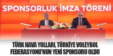 Türk Hava Yolları, Türkiye Voleybol Federasyonu’nun Yeni Sponsoru Oldu