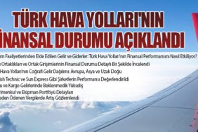 Türk Hava Yolları'nın 31 Mart 2024 Tarihli Finansal Durumu Açıklandı