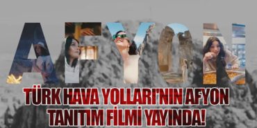 Türk Hava Yolları’nın Afyon Tanıtım Filmi Yayında! Melis Sezen Başrolde!