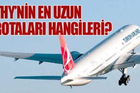 Türk Hava Yolları'nın En Uzun Rotaları Hangileri?