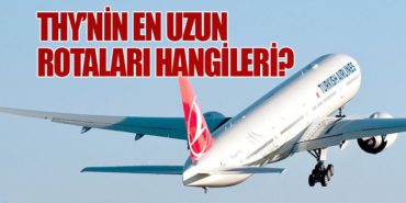 Türk Hava Yolları’nın En Uzun Rotaları Hangileri?