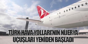 Türk Hava Yolları’nın Nijerya Uçuşları Yeniden Başladı