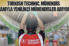 Turkish Technic, Mühendis İlanıyla Yenilikçi Mühendisler Arıyor