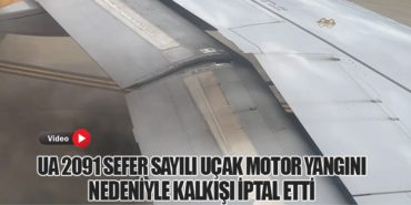 UA 2091 Sefer Sayılı Uçak Motor Yangını Nedeniyle Kalkışı İptal Etti
