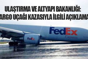 Ulaştırma ve Altyapı Bakanlığı: Kargo Uçağı Kazasıyla İlgili Açıklama