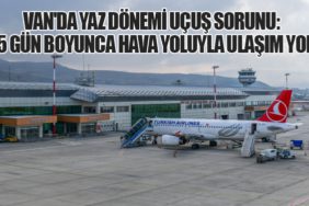 Van'da Yaz Dönemi Uçuş Sorunu: 45 Gün Boyunca Hava Yoluyla Ulaşım Yok