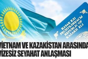 Vietnam ve Kazakistan Arasında Vizesiz Seyahat Anlaşması