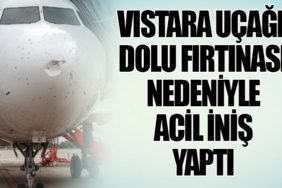 Vistara Uçağı, Dolu Fırtınası Nedeniyle Acil İniş Yaptı