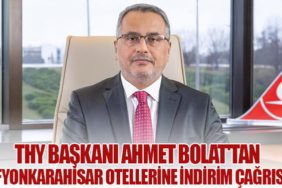THY Başkanı Ahmet Bolat'tan Afyonkarahisar Otellerine İndirim Çağrısı