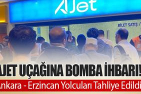 AJet Uçağına Bomba İhbarı! Ankara - Erzincan Yolcuları Tahliye Edildi