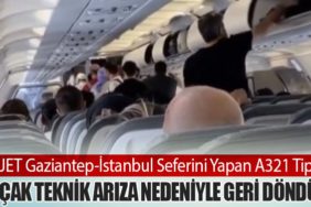 AJET Gaziantep-İstanbul Seferini Yapan Airbus A321 Tipi Uçak Teknik Arıza Nedeniyle Geri Döndü