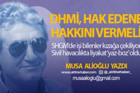 DHMİ, Hak Edene Hakkını Vermeli. SHGM’de işi bilenler kızağa çekiliyor Sivil havacılıkta liyakat ‘yaz-boz’ oldu