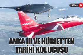 ANKA III ve HÜRJET'ten Tarihi Kol Uçuşu