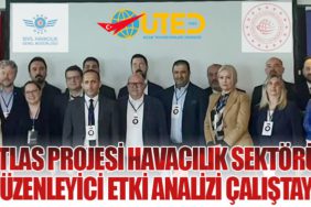 ATLAS Projesi Havacılık Sektörü Düzenleyici Etki Analizi Çalıştayı