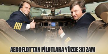 Aeroflot’tan Pilotlara Yüzde 30 Zam