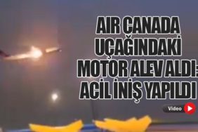Air Canada Uçağındaki Motor Alev Aldı: Acil İniş Yapıldı