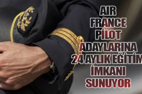 Air France Pilot Adaylarına 24 Aylık Eğitim İmkanı Sunuyor