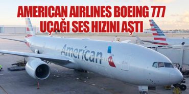 American Airlines Boeing 777 Uçağı Ses Hızını Aştı