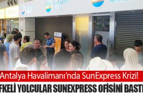 Antalya Havalimanı'nda SunExpress Krizi! Öfkeli Yolcular SunExpress Ofisini Bastı