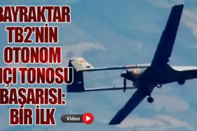 Bayraktar TB2'nin Otonom Fıçı Tonosu Başarısı: Bir İlk