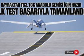 Bayraktar TB3, TCG Anadolu Gemisi İçin Hazır: İlk Test Başarıyla Tamamlandı